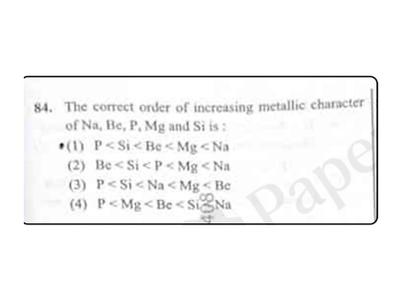 NEET 2026 Chemistry question 84: increasing metallic character of Na, Be, P, Mg and Si
